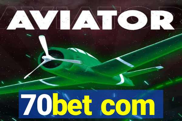 70bet com